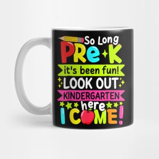 So Long Pre K Kindergarten Here Graduate Last Day Of School Mug